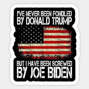 i've never been fondled by donald trump but i have been screwed by joe biden Sticker